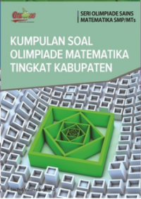 Image of SERI OLIMPIADE SAINS MATEMATIKA SPM/MTs
KUMPULAN SOAL OLIMPIADE MATEMATIKA TINGKAT KABUPATEN