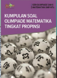 Image of SERI OLIMPIADE SAINS MATEMATIKA SMP/MTs
KUMPULAN SOAL OLIMPIADE MATEMATIKA TINGKAT PROVINSI