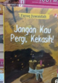 Image of Jangan Kau Pergi, Kekasih!