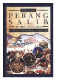 Image of Perang Salib : Paling Membara Dari Perebutan Yerusalem Hingga Jatuhnya Granada