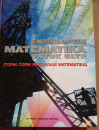 Image of ENSIKLOPEDI MATEMATIKA UNTUK SLTP : topik pengayaan matematika