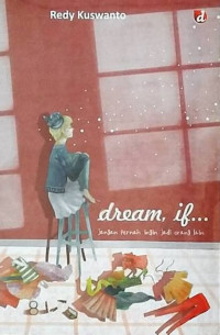Image of Dream, If: Jangan Pernah Ingin Jadi Orang Lain
